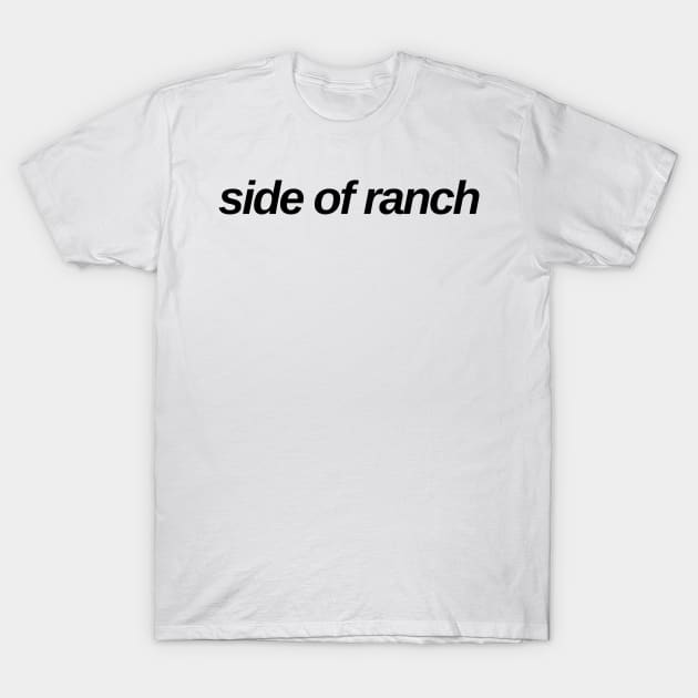 side of ranch T-Shirt by Toad House Pixels